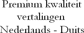 Premiun kwaliteit vertalingen Nederlands-Duits